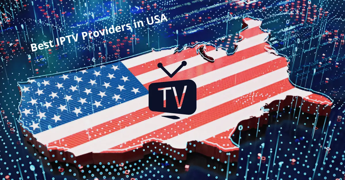Best IPTV Providers in USA