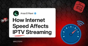 How Internet Speed Affects IPTV Streaming