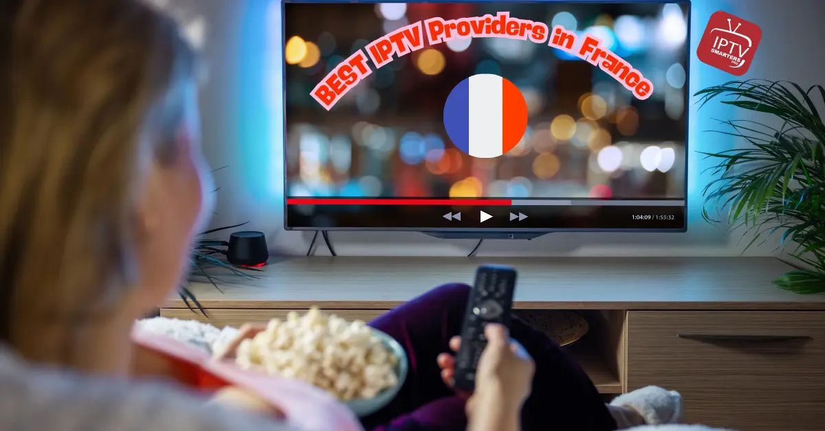 Best IPTV Providers in France